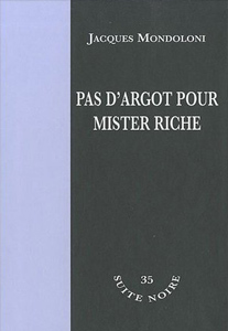 Jacques Mondoloni - Pas d'argot pour Mister Riche (2010)